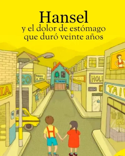 Portada Cuentico amarillo 7: Hansel y el dolor de estómago que duró veinte años (2014)